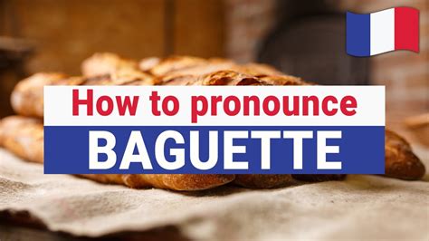 how to pronounce baguette.